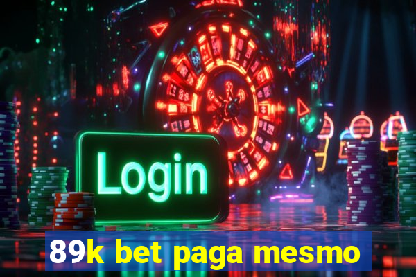 89k bet paga mesmo